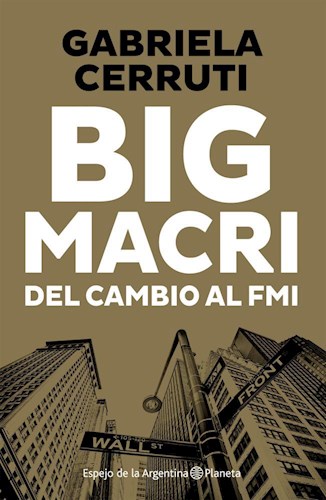 Papel BIG MACRI DEL CAMBIO AL FMI (COLECCION ESPEJO DE LA ARGENTINA)