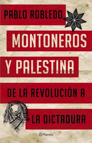 Papel MONTONEROS Y PALESTINA DE LA REVOLUCION A LA DICTADURA (COLECCION ESPEJO DE LA ARGENTINA)