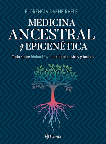 Papel MEDICINA ANCESTRAL Y EPIGENETICA TODO SOBRE BIOHACKING MICROBIOTA ESTRES Y TOXINAS