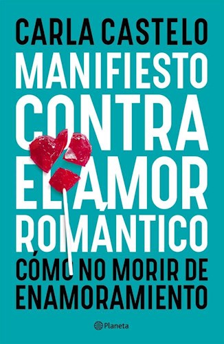 Papel MANIFIESTO CONTRA EL AMOR ROMANTICO COMO NO MORIR DE ENAMORAMIENTO
