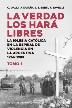 Papel VERDAD LOS HARA LIBRES 1 LA IGLESIA CATOLICA EN LA ESPIRAL DE LA VIOLENCIA DE LA ARGENTINA...