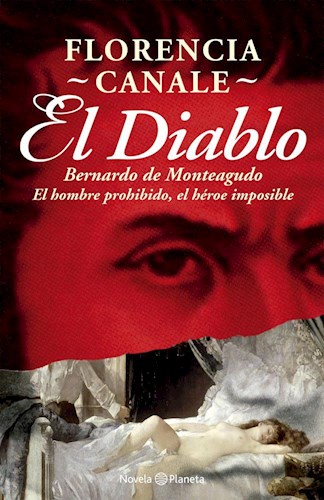 Papel DIABLO BERNARDO DE MONTEAGUDO EL HOMBRE PROHIBIDO EL HEROES IMPOSIBLE (COLECCION NOVELA)