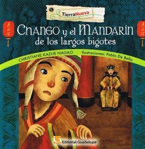 Papel CHANGO Y EL MANDARIN DE LOS LARGOS BIGOTES (COLECCION TIERRA NUEVA)