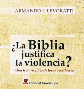 Papel BIBLIA JUSTIFICA LA VIOLENCIA UNA LECTURA CLAVE DE JOSU  E Y LOS JUECES