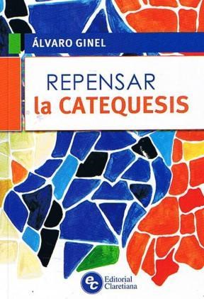 Papel REPENSAR LA CATEQUESIS (COLECCION HACER COMUNIDAD)