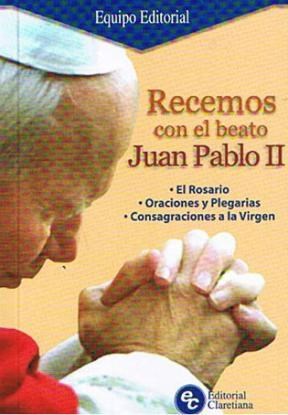 Papel RECEMOS CON EL BEATO JUAN PABLO II (ROSARIO / ORACIONES  / CONSAGRACIONES A LA VIRGEN)