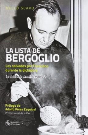 Papel LISTA DE BERGOGLIO LOS SALVADOS POR FRANCISCO DURANTE LA DICTADURA LA HISTORIA NO CONTADA (RUSTICO)