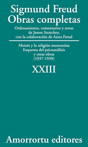 Papel OBRAS COMPLETAS 23 (1937-1939) MOISES Y LA RELIGION MONOTEISTA ESQUEMA DEL PSICOANALISIS Y OTRAS OBR