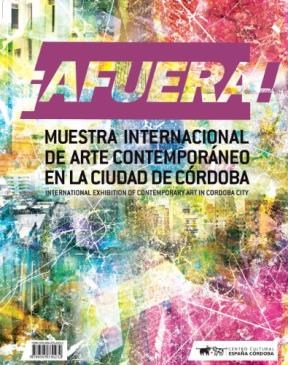 Papel AFUERA MUESTRA INTERNACIONAL DE ARTE CONTEMPORANEO EN LA CIUDAD DE CORDOBA (BILINGÜE)