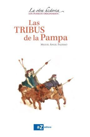 Papel TRIBUS DE LA PAMPA (COLECCION LA OTRA HISTORIA LOS PUEBLOS ORIGINARIOS)