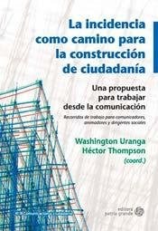 Papel INCIDENCIA COMO CAMINO PARA LA CONSTRUCCION DE CIUDADANIA (COMUNICACION Y CIUDADANIA)