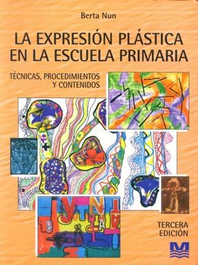 Papel EXPRESION PLASTICA EN LA ESCUELA PRIMARIA TECNICAS PROCEDIMIENTOS Y CONTENIDOS