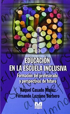 Papel EDUCACION EN LA ESCUELA INCLUSIVA FORMACION DEL PROFESO  RADO Y PERSPECTIVAS DE FUTURO