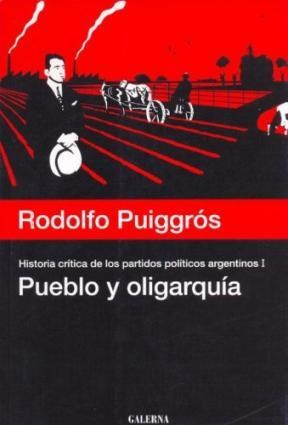 Papel PUEBLO Y OLIGARQUIA (HISTORIA CRITICA DE LOS PARTIDOS POLITICOS TOMO 1)
