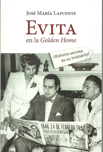 Papel EVITA EN LA GOLDEN HOME HISTORIA SECRETA DE UN TRIANGULO (RUSTICO)