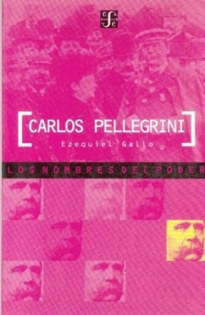 Papel CARLOS PELLEGRINI (COLECCION NOMBRES DEL PODER)