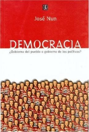 Papel DEMOCRACIA GOBIERNO DEL PUEBLO O GOBIERNO DE LOS POLITICOS (COLECCION POLITICA Y DERECHO)