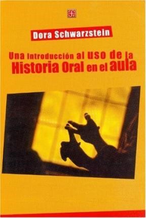 Papel UNA INTRODUCCION AL USO DE LA HISTORIA ORAL EN EL AULA (COLECCION EDUCACION Y PEDAGOGIA)