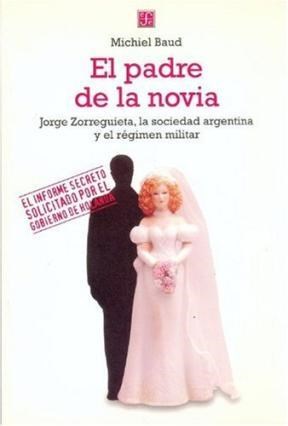 Papel PADRE DE LA NOVIA JORGE ZORREGUIETA LA SOCIEDAD ARGENTINA Y EL REGIMEN MILITAR (POLITICA Y DERECHO)