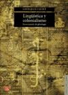 Papel LINGUISTICA Y COLONIALISMO BREVE TRATADO DE GLOTOFAGIA  (COLECCION LENGUA Y ESTUDIOS LITERA