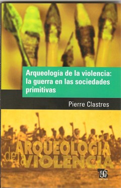 Papel ARQUEOLOGIA DE LA VIOLENCIA LA GUERRA EN LAS SOCIEDADES (COLECCION POPULAR 646) (BOLSILLO)