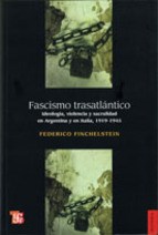 Papel FASCISMO TRASATLANTICO IDEOLOGIA VIOLENCIA Y SACRALIDAD (COLECCION HISTORIA)