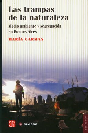 Papel TRAMPAS DE LA NATURALEZA MEDIO AMBIENTE Y SEGREGACION EN BUENOS AIRES (COLECCION SOCIOLOGIA)