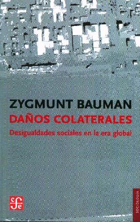 Papel DAÑOS COLATERALES DESIGUALDADES SOCIALES EN LA ERA GLOBAL (COLECCION SOCIOLOGIA)