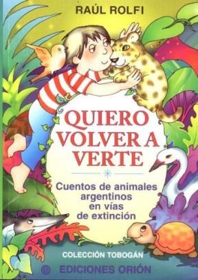 Papel QUIERO VOLVER A VERTE CUENTOS DE ANIMALES ARGENTINOS EN