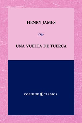 Papel UNA VUELTA DE TUERCA (COLECCION COLIHUE CLASICA)