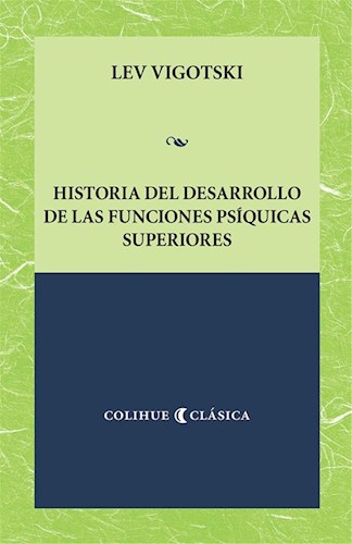 Papel HISTORIA DEL DESARROLLO DE LAS FUNCIONES PSIQUICAS SUPERIORES (COLECCION COLIHUE CLASICA)
