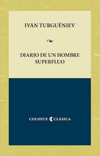 Papel DIARIO DE UN HOMBRE SUPERFLUO (COLECCION COLIHUE CLASICA)
