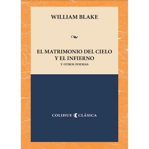 Papel MATRIMONIO DEL CIELO Y EL INFIERNO Y OTROS POEMAS (COLECCION COLIHUE CLASICA) (BOLSILLO)