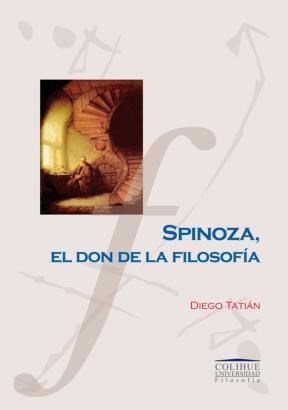 Papel SPINOZA EL DON DE LA FILOSOFIA (COLIHUE COLECCION UNIVERSIDAD /FILOSOFIA)
