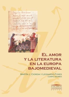 Papel AMOR Y LA LITERATURA EN LA EUROPA BAJOMEDIEVAL Y RENACENTISTA (COLIHUE UNIVERSIDAD LETRAS)