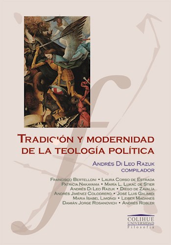 Papel TRADICION Y MODERNIDAD DE LA TEOLOGIA POLITICA (COLECCION COLIHUE UNIVERSIDAD)
