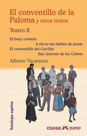 Papel CONVENTILLO DE LA PALOMA Y OTROS TEXTOS [DRAMATURGIAS ARGENTINAS] (COLECCION COLIHUE TEATRO)