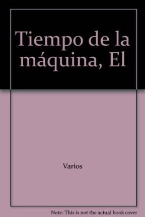 Papel TIEMPO DE LA MAQUINA RETRATOS PAISAJES Y OTRAS IMAGENES DE LA NACION (A OSCURAS / COLIHUE IMAGEN)