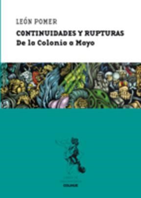 Papel CONTINUIDADES Y RUPTURAS DE LA COLONIA A MAYO (COLECCION LIBROS DE INDOAMERICA)