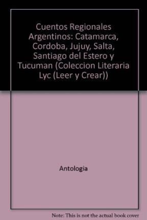 Papel CUENTOS REGIONALES ARGENTINOS CATAMARCA - CORDOBA - JUJUY - SALTA (COLECCION LEER Y CREAR 62)