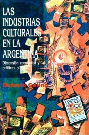 Papel INDUSTRIAS CULTURALES EN LA ARGENTINA (COLECCION SIGNOS Y CULTURA SERIE MAYOR)