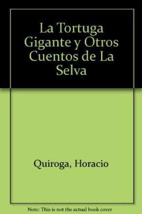 Papel TORTUGA GIGANTE Y OTROS CUENTOS DE LA SELVA (COLECCION LIBROS DEL MALABARISTA)