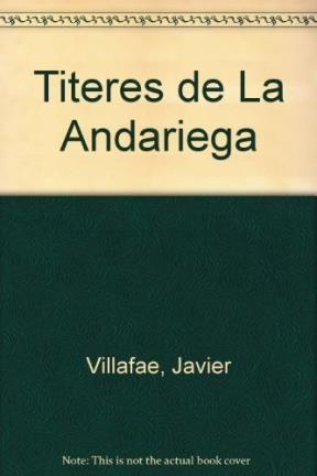 Papel TITERES DE LA ANDARIEGA (COLECCION OBRAS DE JAVIER VILLAFAÑE)