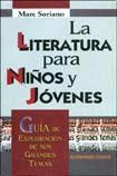 Papel LITERATURA PARA NIÑOS Y JOVENES GUIA DE EXPLORACION DE SUS GRANDES TEMAS (COLEC.FORMACION DOCENTE)