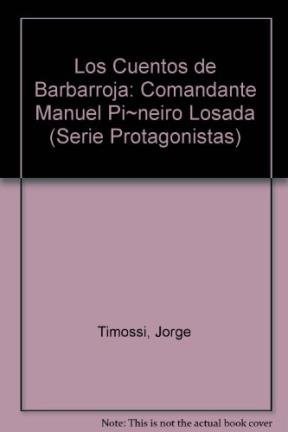 Papel CUENTOS DE BARBARROJA COMANDANTE MANUEL PIÑEIRO LOSADA (COLECCION PROTAGONISTAS)