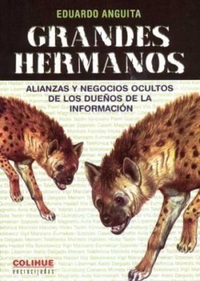 Papel GRANDES HERMANOS ALIANZAS Y NEGOCIOS OCULTOS DE LOS DUEÑOS DE LA INFORMACION (COLEC. ENCRUCIJADAS)