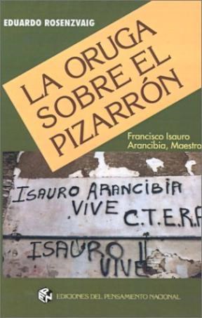 Papel ORUGA SOBRE EL PIZARRON (COLECCION EDICIONES DEL PENSAMIENTO NACIONAL)
