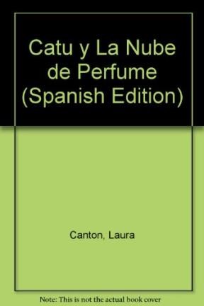 Papel CATU Y LA NUBE DE PERFUME (COLECCION CATU EN EL JARDIN) (CARTONE)