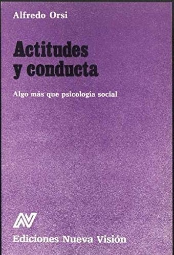 Papel ACTITUDES Y CONDUCTA ALGO MAS QUE PSICOLOGIA SOCIAL (ALTERNATIVA)