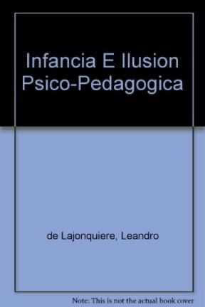Papel INFANCIA E ILUSION PSICOPEDAGOGICA ESCRITOS DE PSICOANALISIS Y EDUCACION (PSICOLOGIA CONTEMPORANEA)